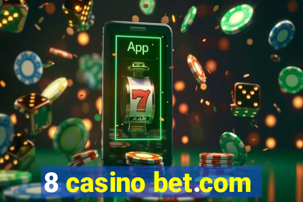 8 casino bet.com